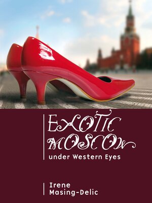 cover image of Exotic Moscow under Western Eyes